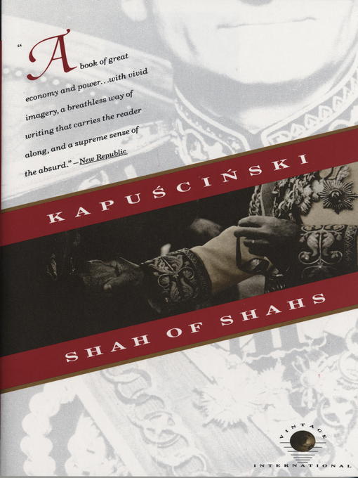 Title details for Shah of Shahs by Ryszard Kapuscinski - Available